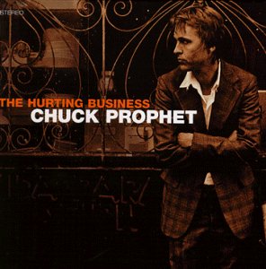 Chuck Prophet/Hurting Business