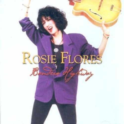 Rosie Flores/Bandera Highway