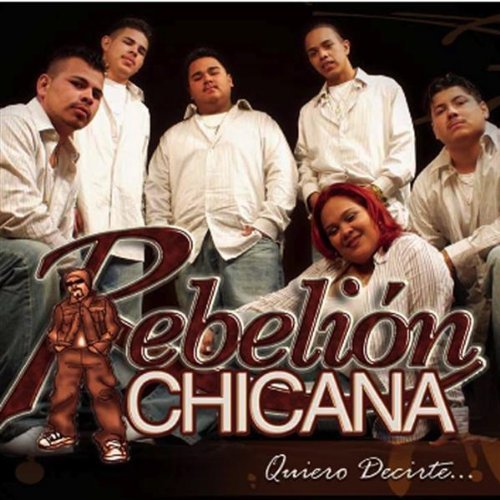 Rebelion Chicana/Quiero Decirte