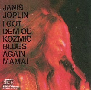 Janis Joplin/I Got Dem Ol' Kosmic Blues Aga