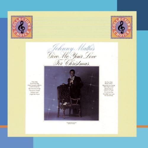 Johnny Mathis/Give Me Your Love For Christma
