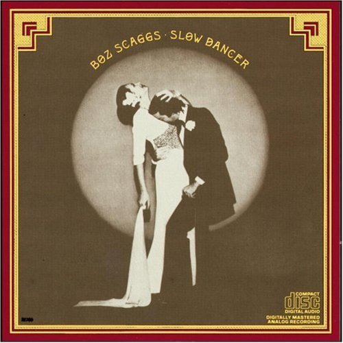 Boz Scaggs/Slow Dancer