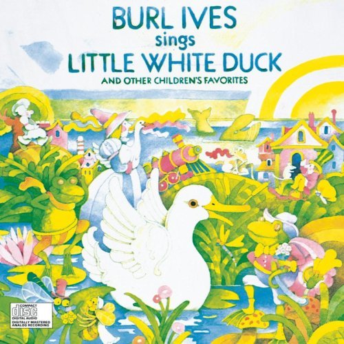 Burl Ives Little White Duck & Other Chil 