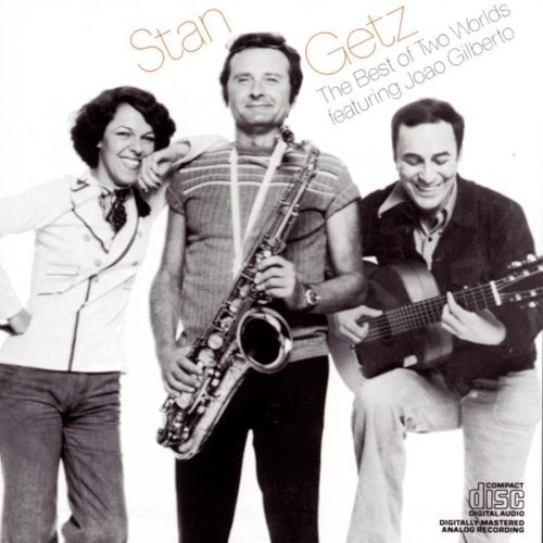 Stan Getz/Best Of Two Worlds
