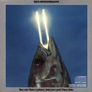 Reo Speedwagon/You Can Tune A Piano But You C