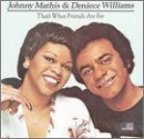Mathis/Williams/That's What Friends Are For