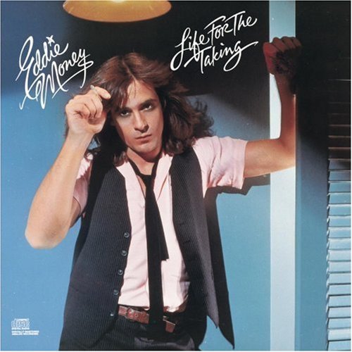 Eddie Money/Life For The Taking