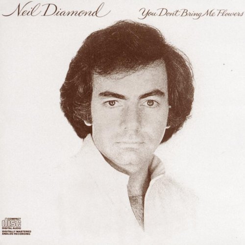 DIAMOND,NEIL/YOU DON'T BRING ME FLOWERS