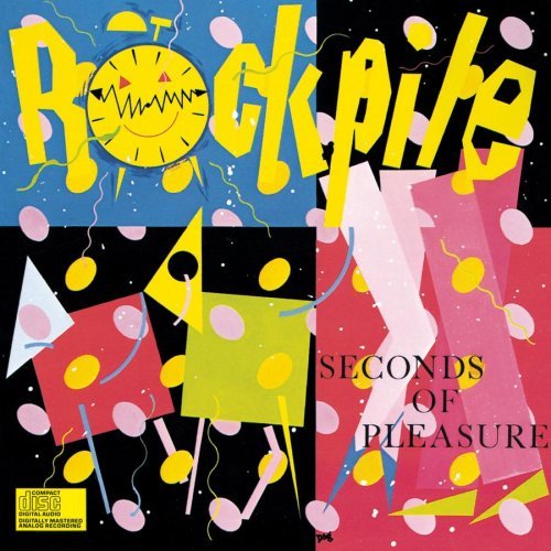Rockpile/Seconds Of Pleasure