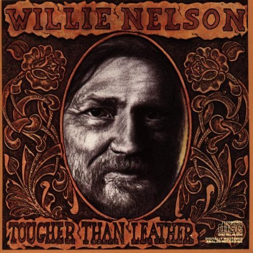 Willie Nelson/Tougher Than Leather