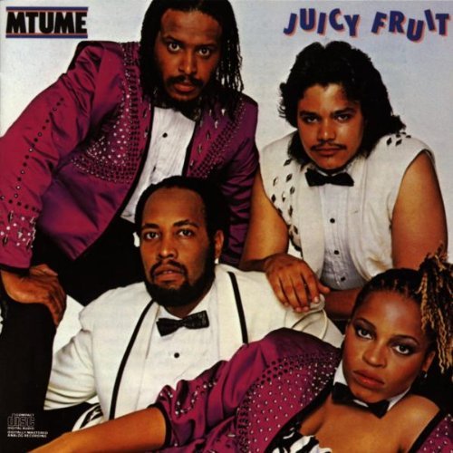 Mtume/Juicy Fruit