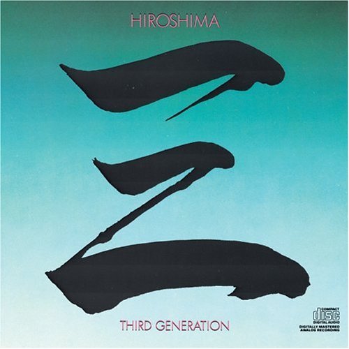 HIROSHIMA/THIRD GENERATION