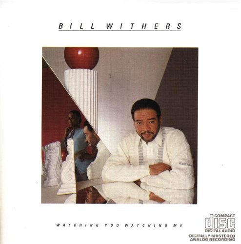 Bill Withers/Watching You Watching Me