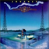 Journey/Raised On Radio