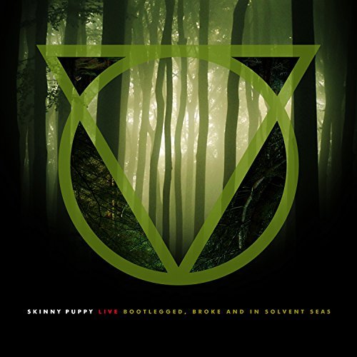 Skinny Puppy/Bootlegged Broke & In Solvent