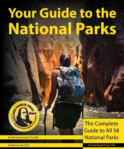 Michael Joseph Oswald/Your Guide to the National Parks@ The Complete Guide to All 58 National Parks