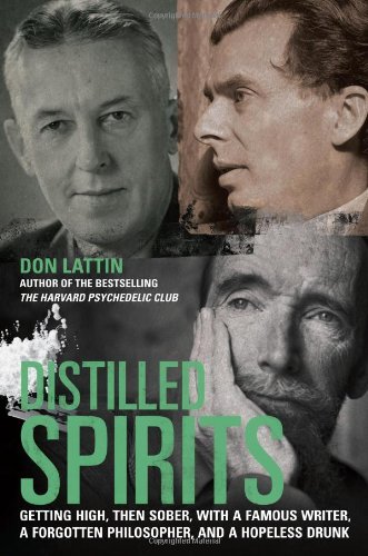 Don Lattin Distilled Spirits Getting High Then Sober With A Famous Writer A 