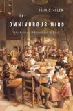 John S. Allen The Omnivorous Mind Our Evolving Relationship With Food 