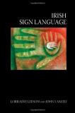 Lorraine Leeson Irish Sign Language A Cognitive Linguistic Approach 