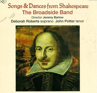 Broadside Band/Songs & Dances From Shakespear@Roberts (Sop)/Potter (Ten)@Broadside Band