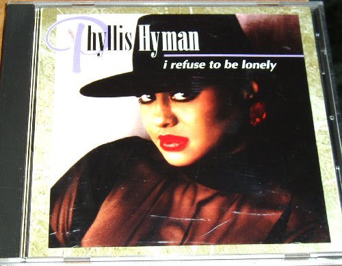 Phyllis Hyman/I Refuse To Be Lonely