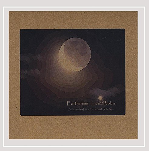 Earthshine/Live At Bob's!
