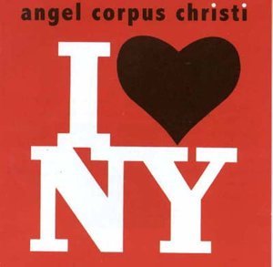 Angel Corpus Christi/I Love Ny