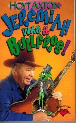 Hoyt Axton/Jeremiah Was A Bullfrog
