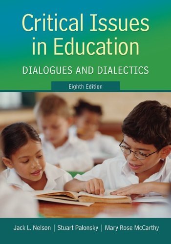 Jack Nelson Critical Issues In Education Dialogues And Dialectics 0008 Edition;revised 