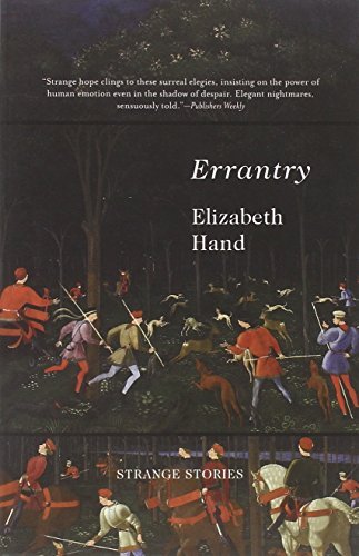 Elizabeth Hand Errantry Strange Stories 