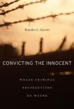 Brandon L. Garrett Convicting The Innocent Where Criminal Prosecutions Go Wrong 