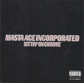 Masta Ace/Sittin' On Chrome