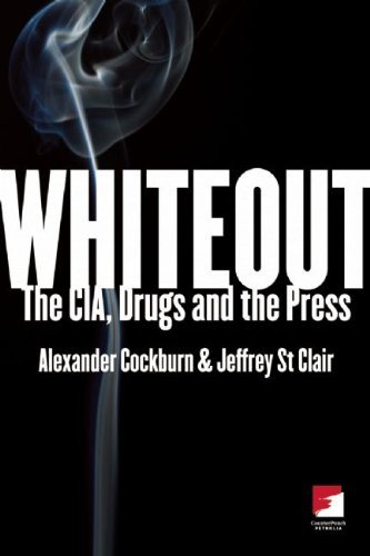 Alexander Cockburn/Whiteout@ The CIA, Drugs and the Press