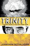 Jonathan Fetter Vorm Trinity A Graphic History Of The First Atomic Bomb 