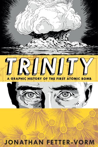 Jonathan Fetter-Vorm/Trinity@ A Graphic History of the First Atomic Bomb