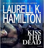 Laurell K. Hamilton Kiss The Dead 