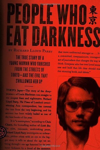 Richard Lloyd Parry/People Who Eat Darkness@The True Story Of A Young Woman Who Vanished From