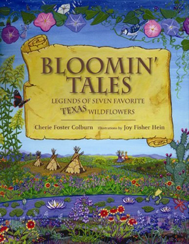 Cherie Colburn Bloomin' Tales Legends Of Seven Favorite Texas Wildflowers 