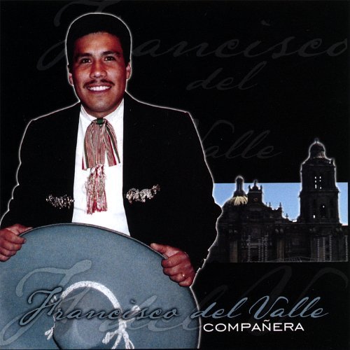 Francisco Del Valle/Compaera