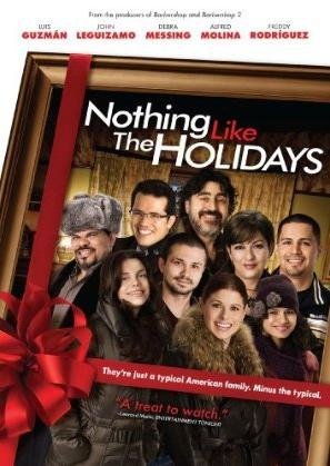 NOTHING LIKE THE HOLIDAYS/GUZMAN/LEGUIZAMO/MESSING/MOLIN