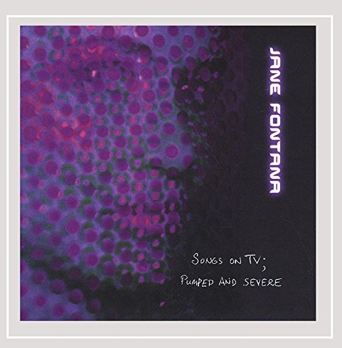 Jane Fontana/Songs On Tv: Pumped & Severe