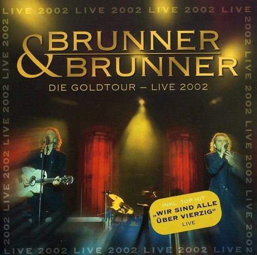 Brunner & Brunner/Gold-Tournee Live 2002@Import-Eu