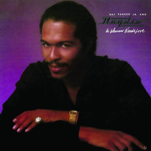 Ray Jr. & Raydio Parker/Woman Needs Love@.