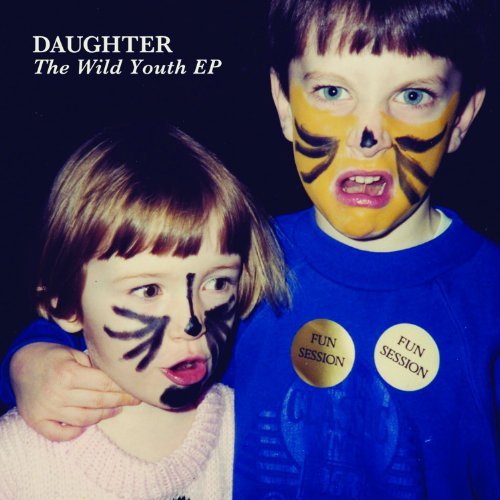 Daughter/Wild Youth Ep