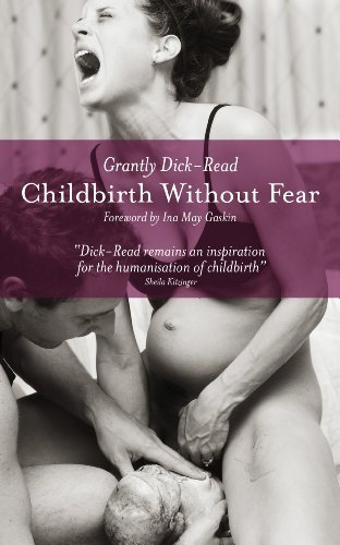 Grantly Dick Read Childbirth Without Fear The Principles And Practice Of Natural Childbirth 