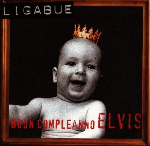 Ligabue/Buon Compleanno Elvis@Import