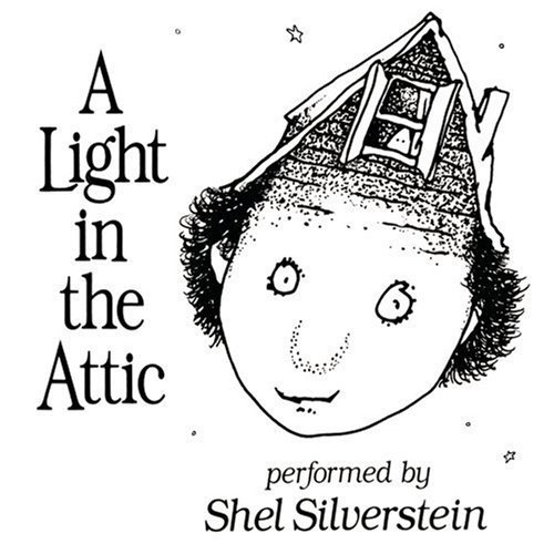 SILVERSTEIN,SHEL/LIGHT IN THE ATTIC