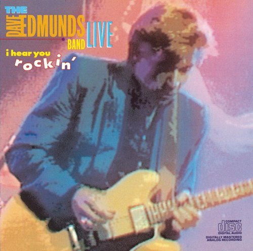Dave Edmunds/I Hear You Rockin'