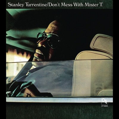 Stanley Turrentine Don't Mess With Mister T. 