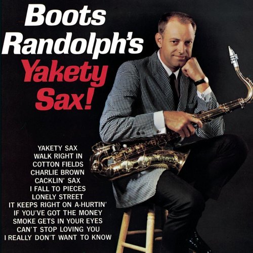 RANDOLPH,BOOTS/YAKETY SAX!